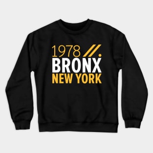 Bronx NY Birth Year Collection - Represent Your Roots 1978 in Style Crewneck Sweatshirt